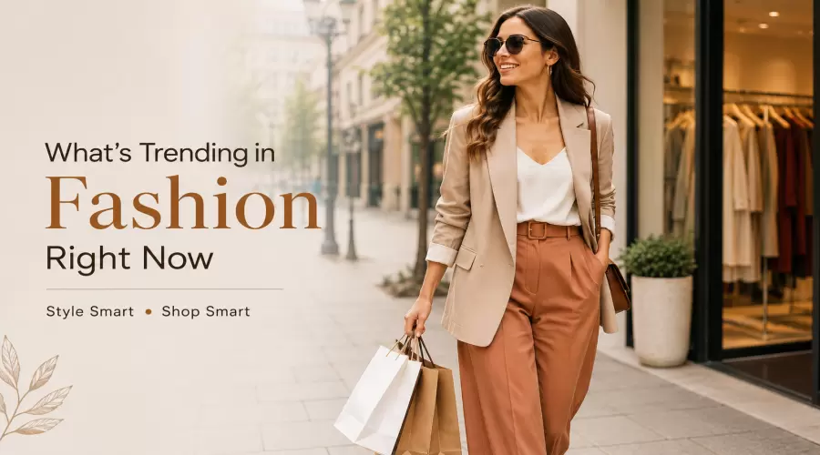 What's Trending in Fashion & How to Actually Wear It